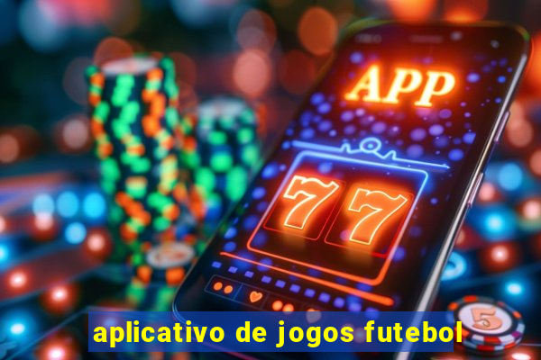 aplicativo de jogos futebol